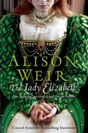 Lady Elizabeth by Alison Weir