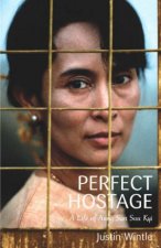 Perfect Hostage A Life Of Aung San Suu Kyi