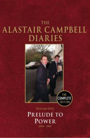 Diaries Volume One: Prelude to Power by Alastair Campbell