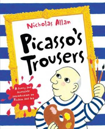 Picasso's Trousers by Nicholas Allan