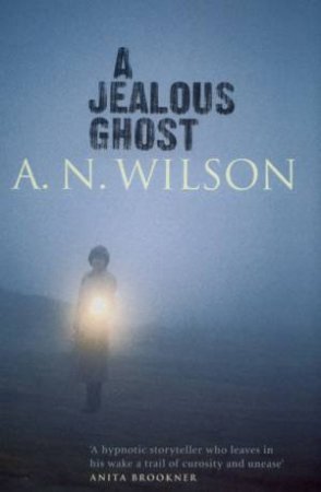 A Jealous Ghost by A N Wilson