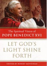 Let Gods Light Shine Forth Spiritual Vision Of Pope Benedict XVI
