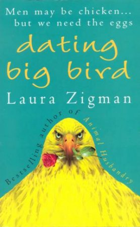 Dating Big Bird by Laura Zigman