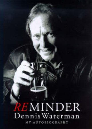 Reminder: Dennis Waterman by Dennis Waterman