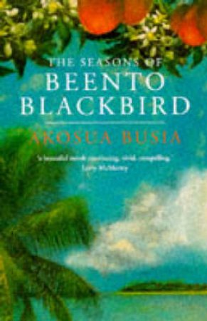 The Seasons Of Beento Blackbird by Akosua Busia