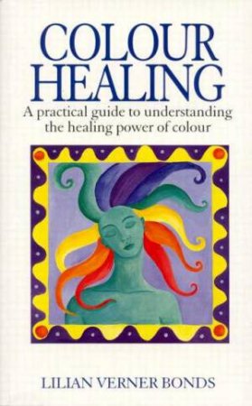 Colour Healing by Lilian Verner Bonds