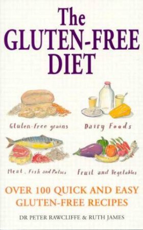 The Gluten Free Diet Book by Peter Rawcliffe & Ruth James