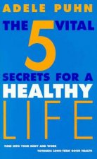 The 5 Vital Secrets For A Healthy Life