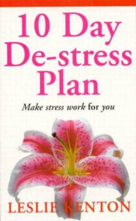 10 Day De-Stress Plan by Leslie Kenton