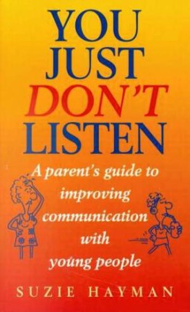 You Just Don't Listen by Suzie Hayman