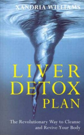 Liver Detox Plan by Xandria Williams