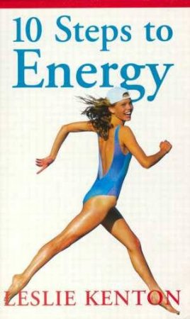 Ten Steps To Energy by Leslie Kenton