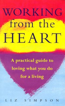 Working From The Heart by Liz Simpson