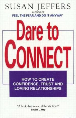 Dare To Connect by Susan Jeffers