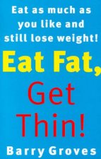 Eat Fat Get Thin