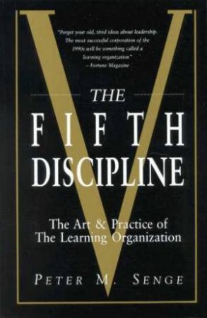 The Fifth Discipline by Peter M Senge