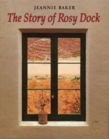 The Story Of Rosy Dock by Jeannie Baker