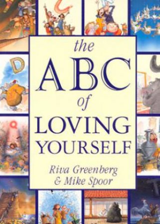 The ABC Of Loving Yourself by Rita Greenberg & Mike Spoor