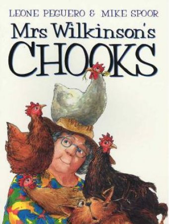 Mrs Wilkinson's Chooks by Leone Peguero