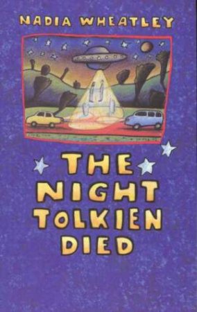 The Night Tolkien Died by Nadia Wheatley