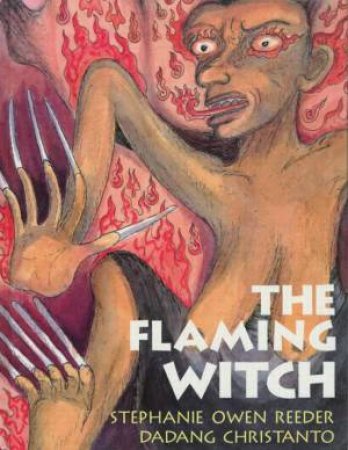 The Flaming Witch by Stephanie Owen Reeder & Dadang Christanto