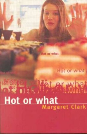 Hot Or What by Margaret Clark