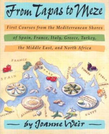 From Tapas To Meze by Joanna Weir
