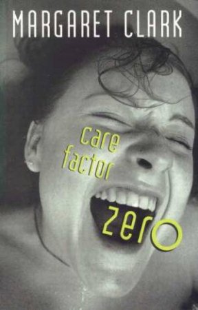 Care Factor Zero by Margaret Clark