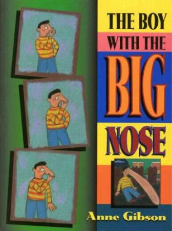 The Boy With The Big Nose by Anne Gibson