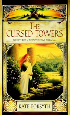 The Cursed Towers by Kate Forsyth