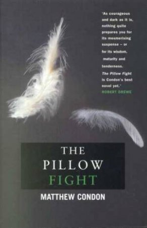 The Pillow Fight by Matthew Condon