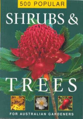 500 Popular Shrubs And Trees by Loretta Barnard