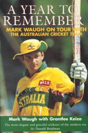 A Year To Remember by Mark Waugh & Grantlee Keiza