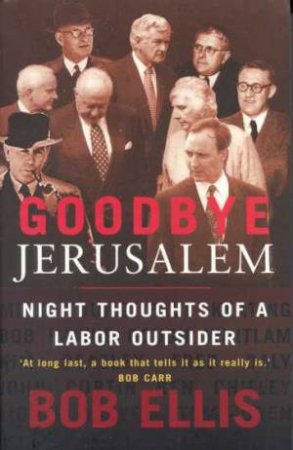 Goodbye Jerusalem by Bob Ellis