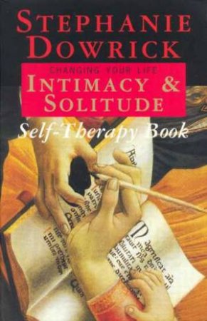 Intimacy & Solitude Self-Therapy Book by Stephanie Dowrick