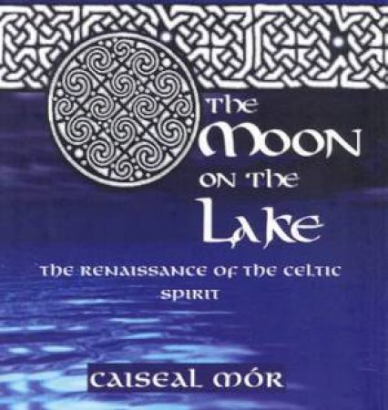 The Moon On The Lake by Caiseal Mor