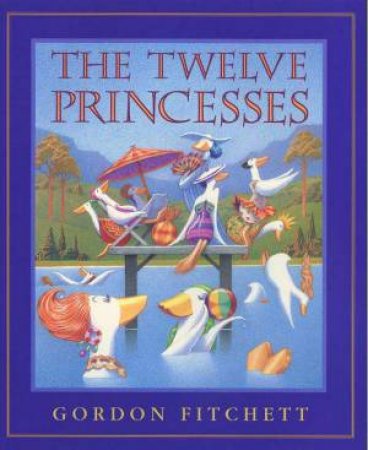 The Twelve Princesses by Gordon Fitchett