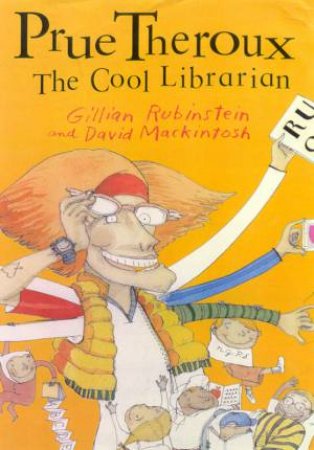 Prue Theroux The Cool Librarian. by Gillian Rubinstein & David Mackintosh