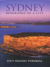 Sydney Biography Of A City