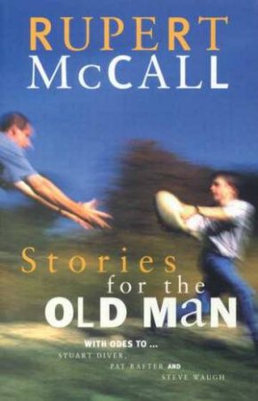 Stories For The Old Man by Rupert McCall