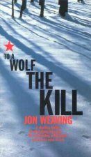 To A Wolf The Kill