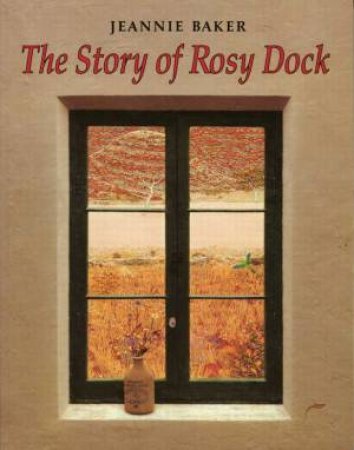 The Story Of Rosy Dock by Jeannie Baker