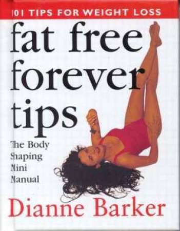Fat Free Forever Tips by Di Barker