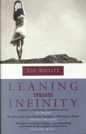 Leaning Towards Infinity by Sue Woolfe