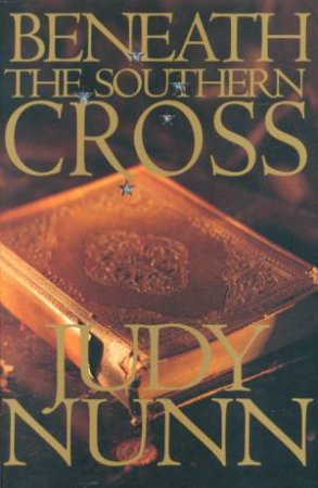 Beneath The Southern Cross by Judy Nunn