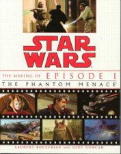 Star Wars The Making Of Episode I The Phantom Menace