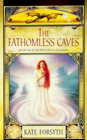 The Fathomless Caves by Kate Forsyth