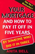 Your Mortgage And How To Pay It Off In Five Years