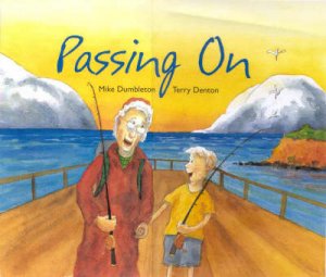 Passing On by Mike Dumbleton & Terry Denton