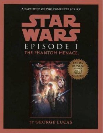 Star Wars: Episode I: The Phantom Menace Facsimile Script by George Lucas